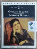 Madame Bovary written by Gustave Flaubert performed by Claire Bloom on Cassette (Abridged)